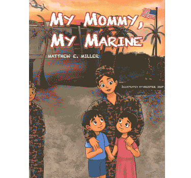 Cover of My Mommy, My Marine showing a mother in uniform holding her child near a Marine base — a heartfelt story about love, service, and strength in military families.