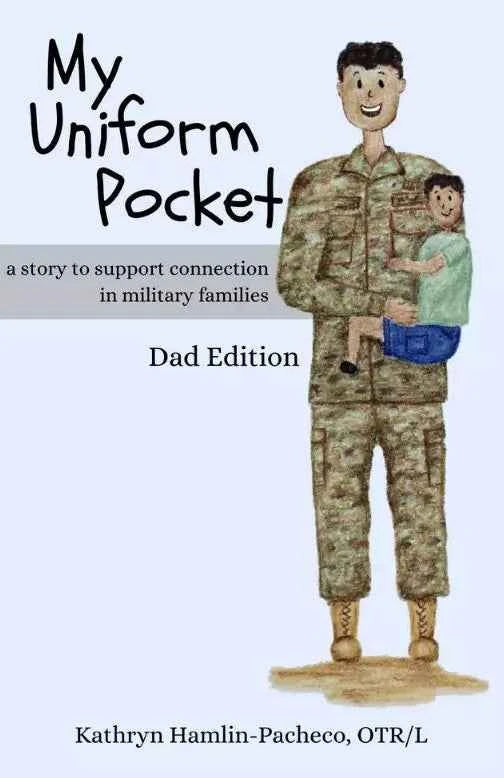 My Uniform Pocket, Dad Edition: A Heartwarming Children's Book About Deployment and Staying Connected