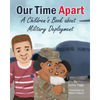 Our Time Apart children’s book about military deployment