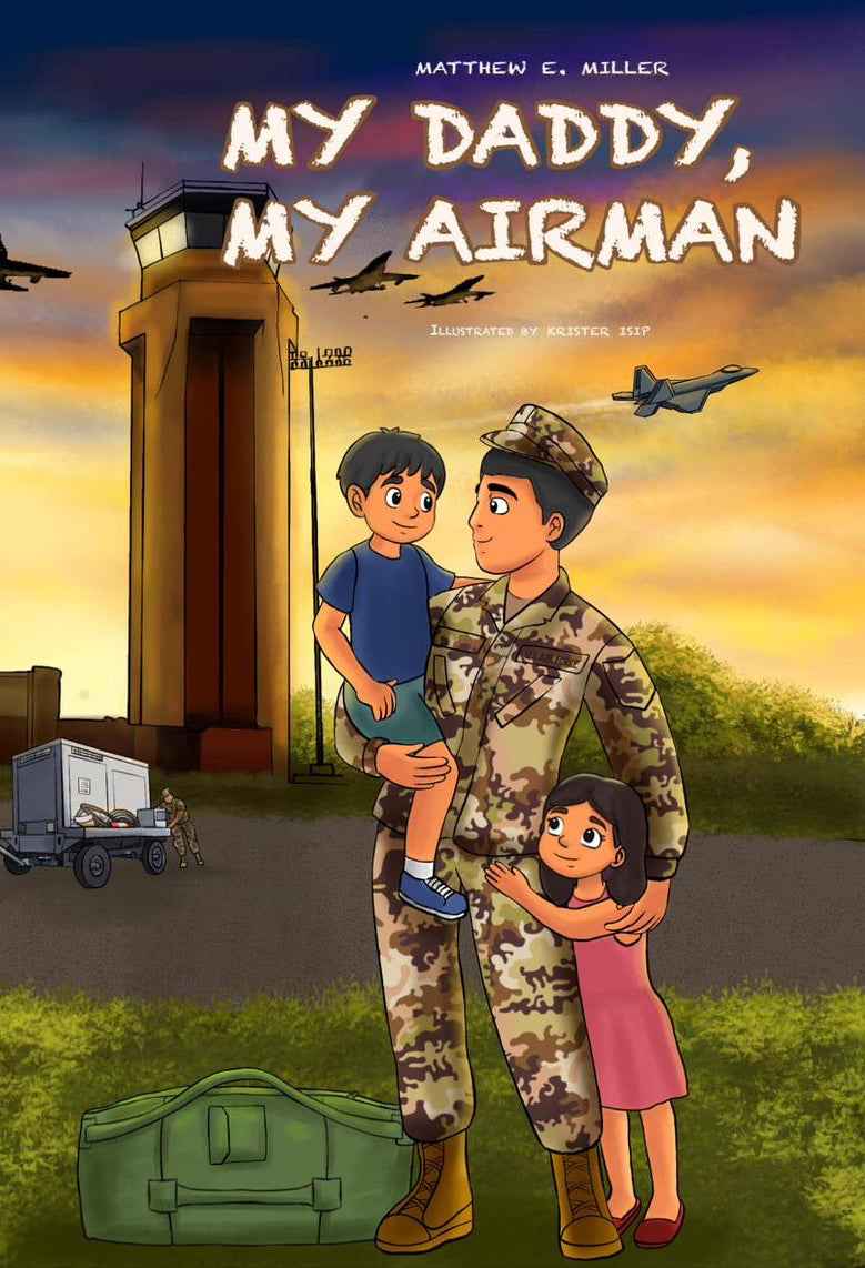 Air Force Children's Book - My Daddy My Airman by Matthew E. Miller