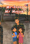Marine Corps Children’s Book – My Daddy, My Marine - For Military Kids