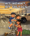 My Mommy My Soldier | Army Kids Book About Service & Family - MY HERO
